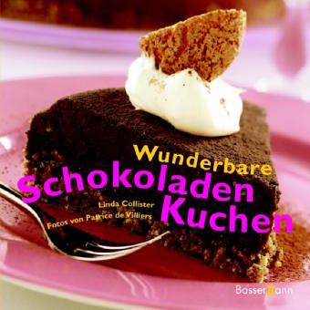 Wunderbare Schokoladenkuchen (9783809418566) by Linda Collister