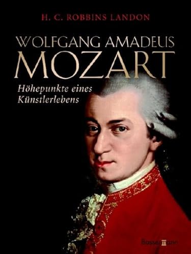 Beispielbild fr Wolfgang Amadeus Mozart : Hhepunkte eines Knstlerlebens. H. C. Robbins Landon. Aus dem Engl. von Christine Mrowietz zum Verkauf von Hbner Einzelunternehmen