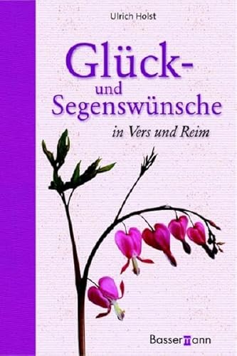 GlÃ¼ck- und SegenswÃ¼nsche in Vers und Reim Holst, Ulrich - Unknown Author