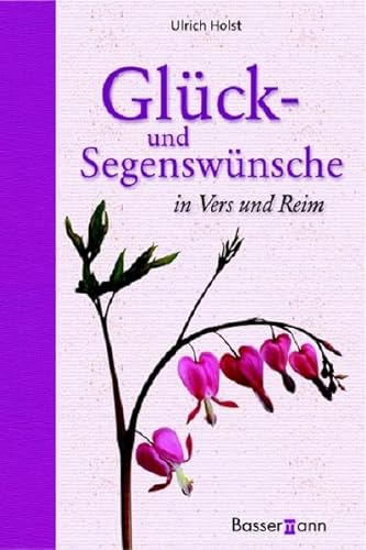 Stock image for Glück- und Segenswünsche in Vers und Reim Holst, Ulrich for sale by tomsshop.eu