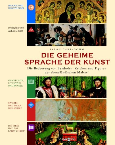 Stock image for Die geheime Sprache der Kunst. Symbole, Zeichen und Figuren der abendlndischen Malerei for sale by medimops