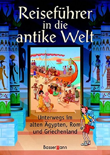 Beispielbild für ReisefÃ¼hrer in die antike Welt: Unterwegs im alten Ã â  gypten, Rom und Griechenland zum Verkauf von Discover Books