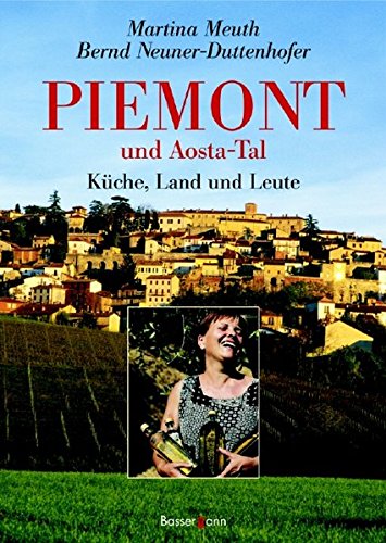 Beispielbild fr Piemont und Aosta-Tal: Küche, Land und Leute zum Verkauf von AwesomeBooks