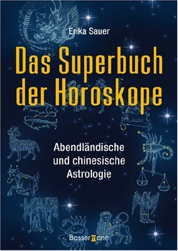 Stock image for Das Superbuch der Horoskope: Abendlndische und chinesische Astrologie for sale by medimops