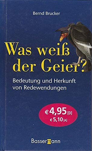 Stock image for Was wei der Geier?: Bedeutung und Herkunft von Redewendungen for sale by medimops
