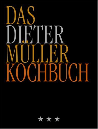 Beispielbild fr Das Dieter Mller Kochbuch [Gebundene Ausgabe] Gourmet Feinschmecker Essen Trinken Grundkochbcher Kochen Kochbuch Meisterkche Mller, Dieter Meisterkoch Dieter Mller zum Verkauf von BUCHSERVICE / ANTIQUARIAT Lars Lutzer