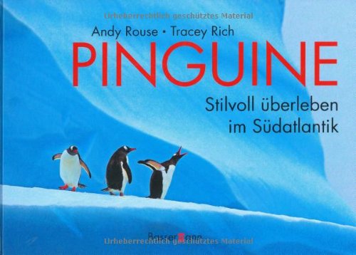 Pinguine. Stilvoll überleben im Südatlantik. - Rouse, Andy