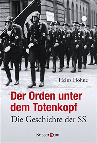 Der Orden unter dem Totenkopf: Die Geschichte der SS - Heinz Höhne