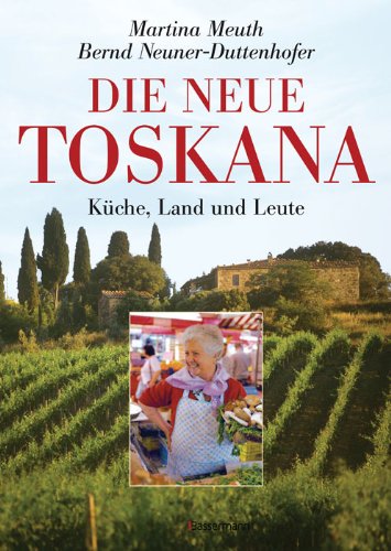 Stock image for Neue Toskana: Kche, Land und Leute for sale by medimops