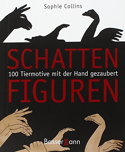 Stock image for Schattenfiguren: 100 Tiermotive mit der Hand gezaubert for sale by ThriftBooks-Atlanta