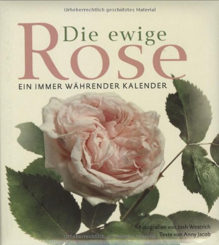 Beispielbild fr Die ewige Rose: Ein immer whrender Kalender zum Verkauf von ABC Versand e.K.