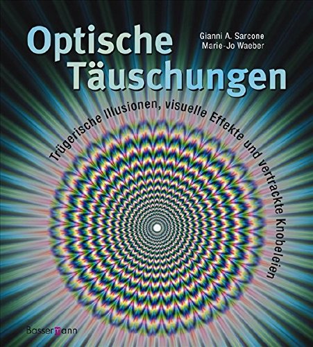 9783809423980: Optische Tuschungen: Trgerische Illusionen, visuelle Effekte und vertrackte Knobeleien
