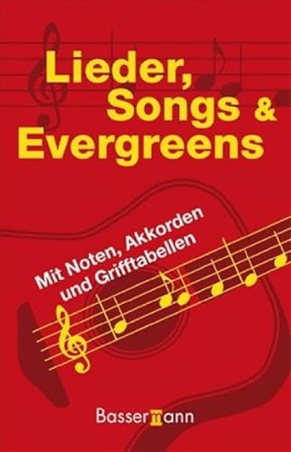 Lieder, Songs und Evergreens: mit Noten, Akkorden und Grifftabellen - Imported By Yulo Inc.