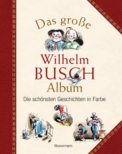 Das groÃŸe Wilhelm Busch Album (9783809424840) by Wilhelm Busch