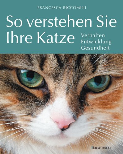 9783809425021: So verstehen Sie Ihre Katze: Verhalten. Entwicklung. Gesundheit