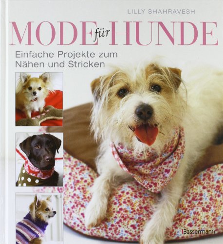 Stock image for Mode fr Hunde: Einfache Projekte zum Nhen und Stricken for sale by medimops