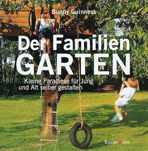 Stock image for Der Familiengarten: Kleine Paradiese fr Jung und Alt selber gestalten for sale by medimops