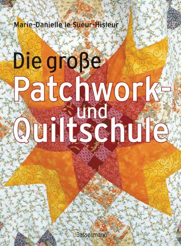 Stock image for Die groe Patchwork- und Quiltschule for sale by medimops