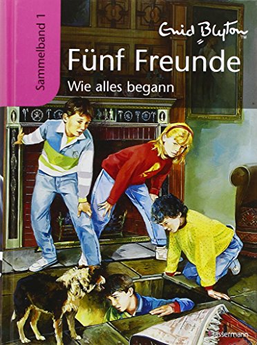 Fünf Freunde - Wie alles begann: Sammelband 1: Fünf Freunde erforschen die Schatzinsel; Fünf Freunde auf neuen Abenteuern; Fünf Freunde auf geheimnisvollen Spuren. Drei Bände in einem Band - Blyton, Enid