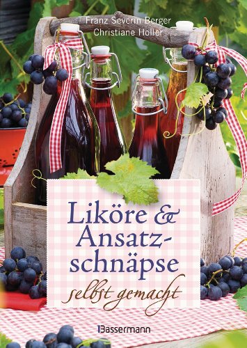 Stock image for Likre und Ansatzschnpse selbst gemacht for sale by GreatBookPrices