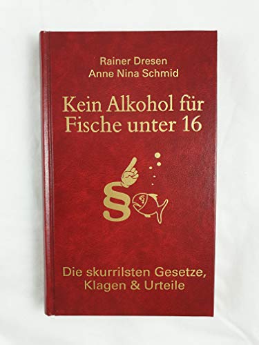 Beispielbild fr Kein Alkohol fr Fische unter 16 - guter Erhaltungszustand zum Verkauf von Weisel