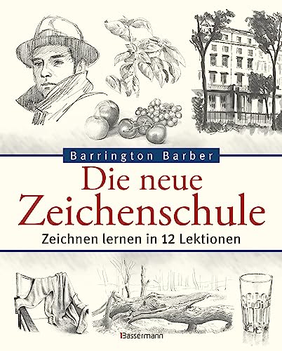 9783809427056: Die neue Zeichenschule: Zeichnen lernen in 12 Lektionen