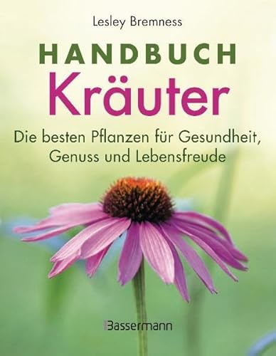 Beispielbild fr Handbuch Kruter: Mehr als 100 Pflanzen fr Gesundheit, Wohlbefinden und Genuss zum Verkauf von medimops