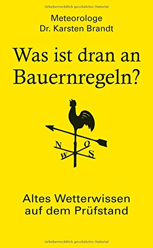 Imagen de archivo de Was ist dran an Bauernregeln?: Altes Wetterwissen auf dem Prfstand a la venta por medimops