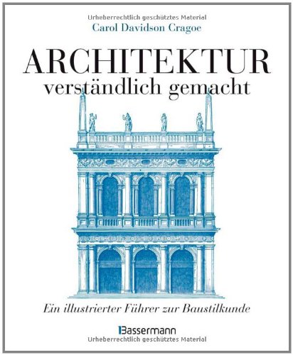 Stock image for Architektur - verstndlich gemacht: Ein illustrierter Fhrer zur Baustilkunde for sale by medimops