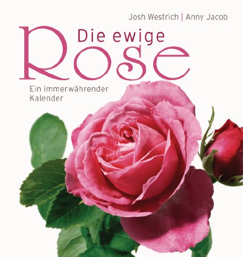 Beispielbild fr Die Ewige Rose: Ein Immer Whrender Kalender zum Verkauf von Revaluation Books
