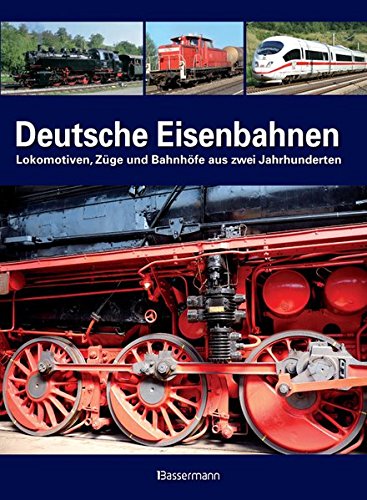 Beispielbild fr Deutsche Eisenbahnen: Lokomotiven, Zge und Bahnhfe aus zwei Jahrhunderten zum Verkauf von medimops