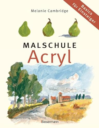 Stock image for Malschule Acryl: Basics fr Einsteiger for sale by medimops