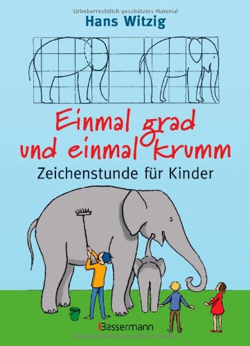 Stock image for Einmal grad und einmal krumm: Zeichenstunde fr Kinder for sale by medimops