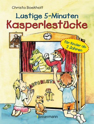 Lustige 5 Minuten Kasperlestücke - für Kinder ab 2 Jahren - Boekholt, Christa