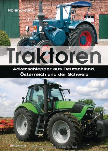 9783809430216: Traktoren: Ackerschlepper aus Deutschland, sterreich und der Schweiz