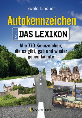 Stock image for Autokennzeichen - Das aktuellste und umfangreichste Lexikon: Alle 770 Kennzeichen, die es gibt, gab und wieder geben k nnte for sale by WorldofBooks