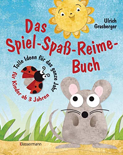 Stock image for Das Spiel-Spa-Reime-Buch - Tolle Ideen fr das ganze Jahr fr Kinder ab 3 Jahren for sale by Remagener Bcherkrippe