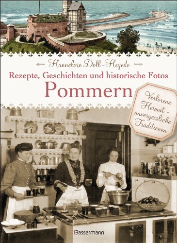 Pommern - Rezepte, Geschichten und historische Fotos - Unknown