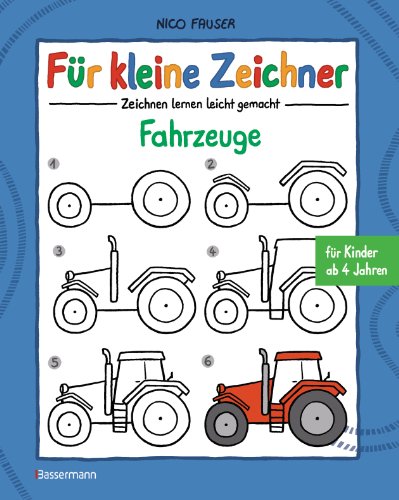 Stock image for Fr kleine Zeichner - Fahrzeuge: Zeichnen lernen leicht gemacht fr Kinder ab 4 Jahren for sale by medimops