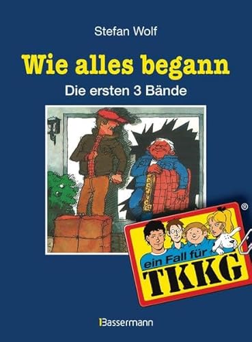 TKKG - Wie alles begann: Dreierband. Die Jagd nach den Millionendieben/Der blinde Hellseher/Das leere Grab im Moor - Wolf, Stefan