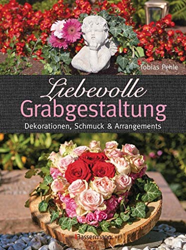 Stock image for Liebevolle Grabgestaltung: Dekorationen, Schmuck und Arrangements for sale by medimops