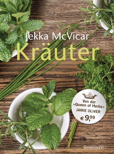 9783809432784: Kruter: Der groe Kruterfhrer - 300 Portrts von Kruterarten und -sorten und mit vielen Rezepten von der "Queen of herbs" Jekka McVicar