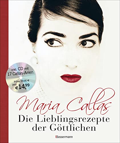 Imagen de archivo de Maria Callas - Die Lieblingsrezepte der Gttlichen -: Inklusive CD mit 17 ihrer schnsten Arien a la venta por medimops