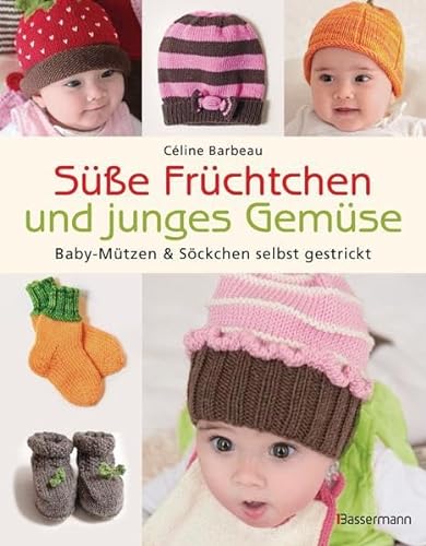 Stock image for Se Frchtchen und junges Gemse: Baby-Mtzen & Sckchen selbst gestrickt for sale by medimops