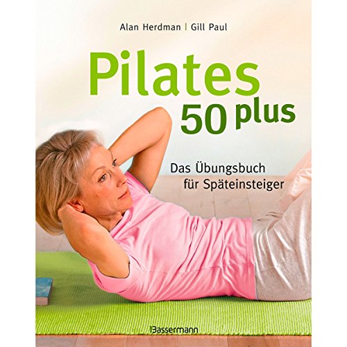 Beispielbild fr Pilates 50 plus: Das bungsbuch fr Spteinsteiger zum Verkauf von medimops