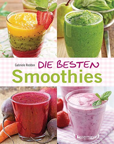 Stock image for Die besten Smoothies. Powersmoothies, Grne Smoothies, Fruchtsmoothies, Gemsesmoothies for sale by medimops