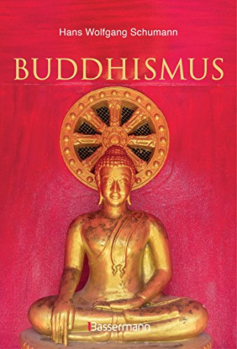 Buddhismus : Stifter, Schulen, Systeme - Hans Wolfgang Schumann