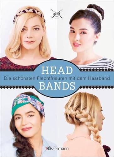 Beispielbild fr Headbands: Die schnsten Frisuren mit dem Haarband zum Verkauf von medimops