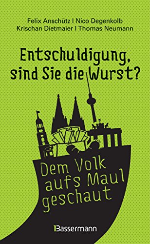 9783809436775: "Entschuldigung, sind Sie die Wurst?": Deutschland im O-Ton - Das Beste von belauscht.de