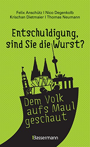 Stock image for "Entschuldigung, sind Sie die Wurst?" -Language: german for sale by GreatBookPrices